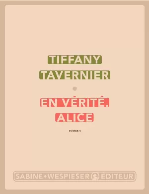 Tiffany Tavernier - En vérité, Alice